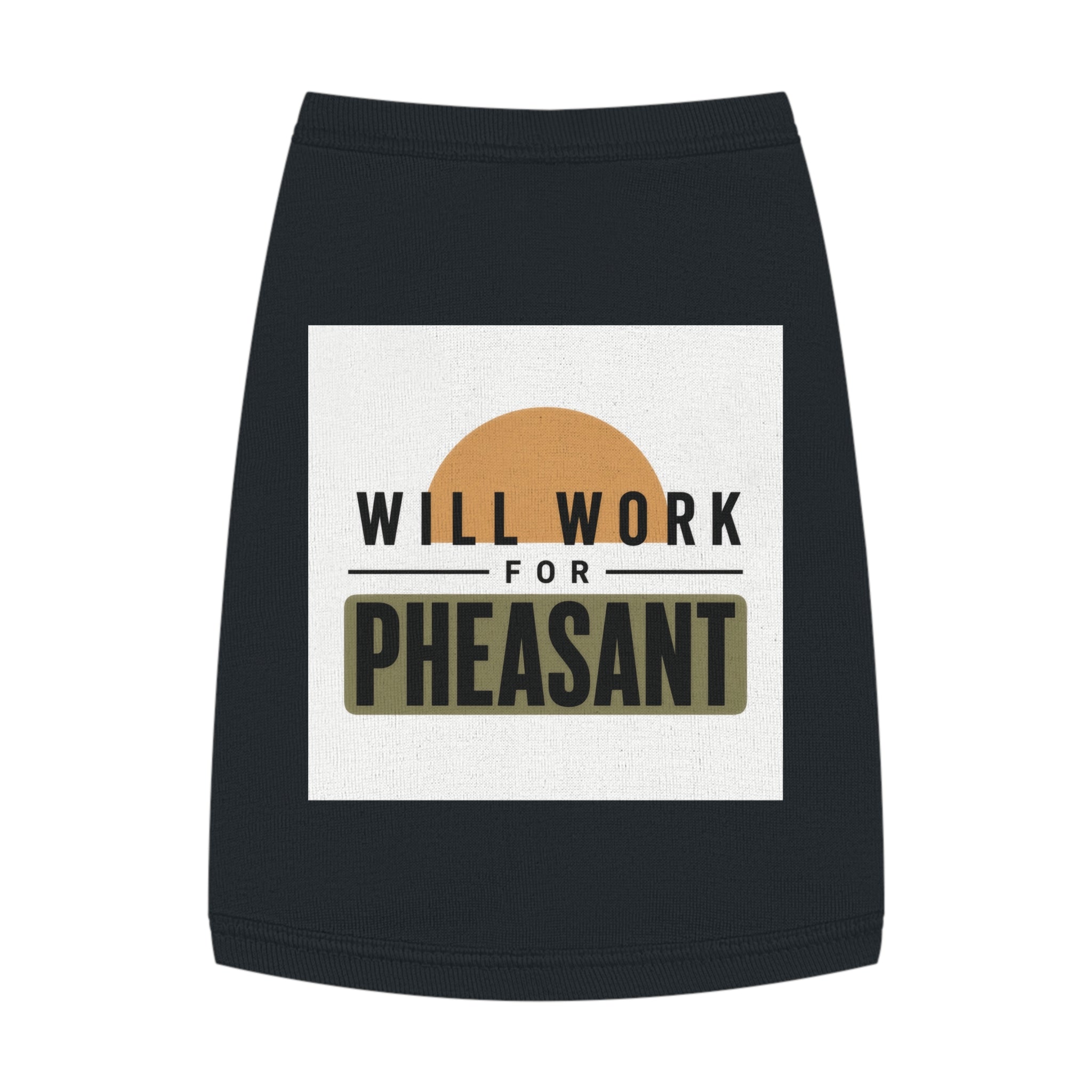 Will Work For Pheasant - Pet Tank Top