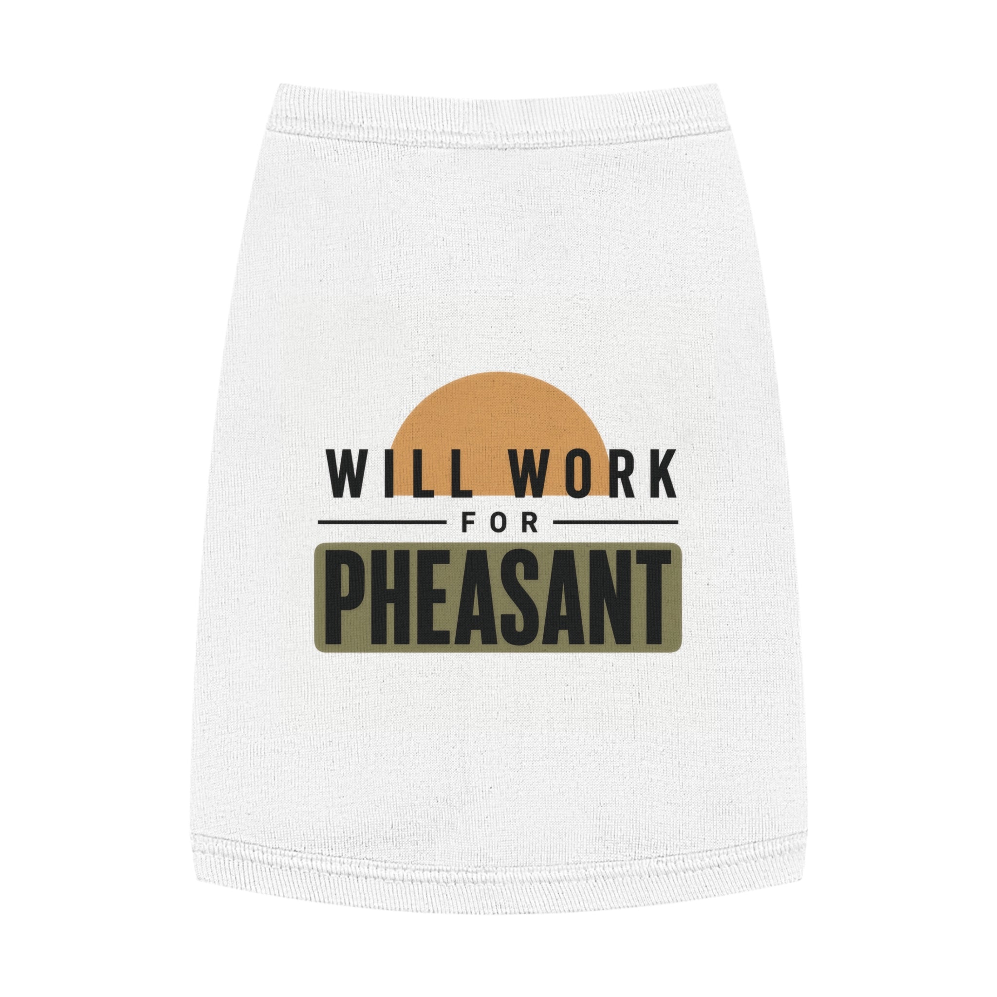 Will Work For Pheasant - Pet Tank Top